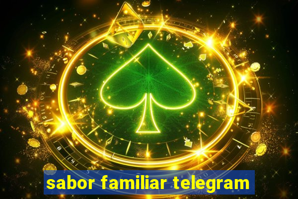 sabor familiar telegram